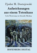 Cover-Bild zum Titel 'Aufzeichnungen aus einem Totenhaus' von 'Fjodor M. Dostojewski'