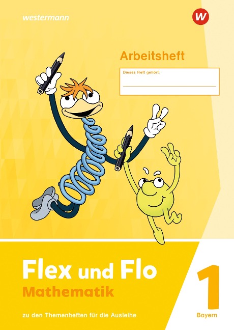 Flex und Flo 1. Arbeitsheft  - Zu den Themenheften für die Ausleihe. Für Bayern - 