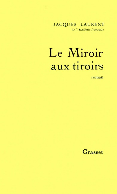 Le miroir aux tiroirs - Jacques Laurent