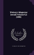 Cover-Bild zum Titel 'Watson's Magazine [serial] Volume 6,2 (1906)' von 'Thomas E. Watson'