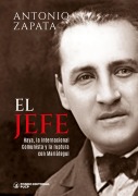 Cover-Bild zum Titel 'El jefe: Haya, la Internacional Comunista y la ruptura con Mariátegui' von 'Antonio Zapata'