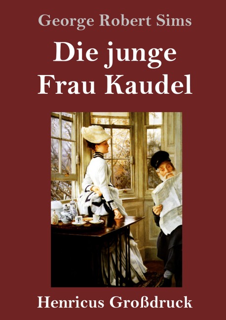 Die junge Frau Kaudel (Großdruck) - George Robert Sims