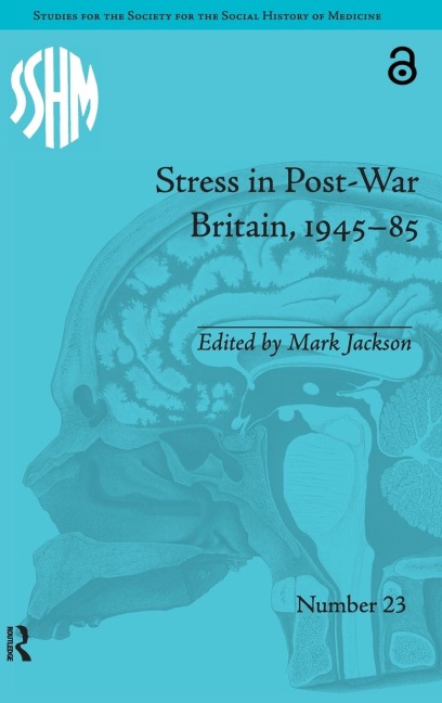 Stress in Post-War Britain, 1945-85 - Mark Jackson