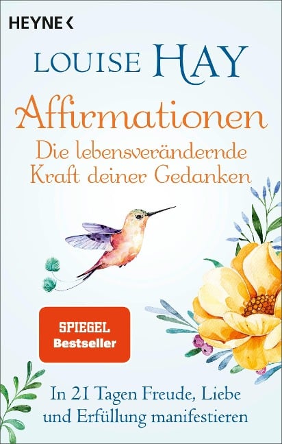 Affirmationen - Die lebensverändernde Kraft deiner Gedanken - Louise Hay