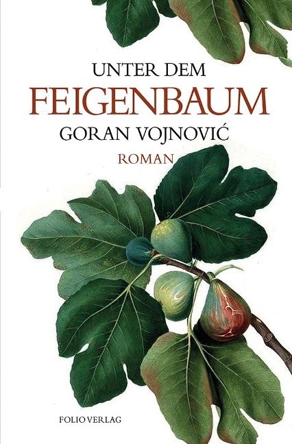 Unter dem Feigenbaum - Goran Vojnovic