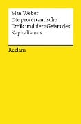 Die protestantische Ethik und der »Geist« des Kapitalismus - Max Weber