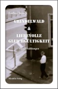 Cover-Bild zum Titel 'Grindelwald & Liebevolle Gleichgültigkeit' von 'Lothar Struck'