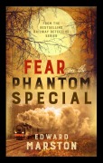 Cover-Bild zum Titel 'Fear on the Phantom Special' von 'Edward Marston'