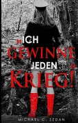 Cover-Bild zum Titel '"Ich gewinne jeden Krieg!"' von 'Michael C. Sedan'