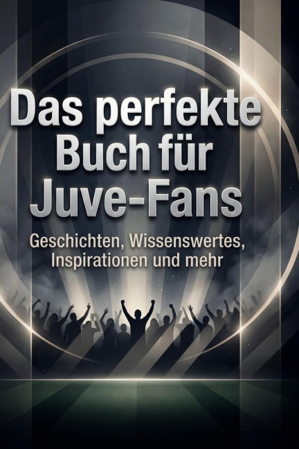 Das perfekte Buch für Juve-Fans - Liam Fuchs