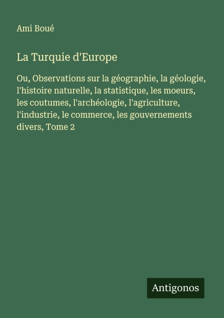La Turquie d'Europe - Ami Boué