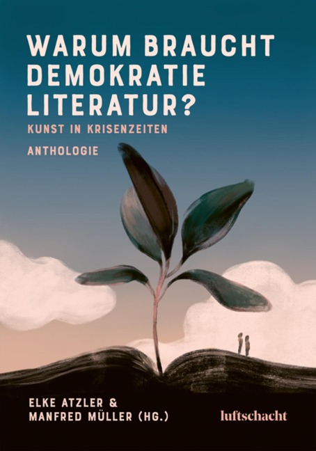 Warum braucht Demokratie Literatur? Kunst in Krisenzeiten - 