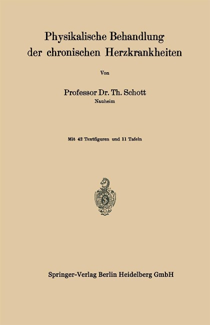 Physikalische Behandlung der chronischen Herzkrankheiten - Th. Schott