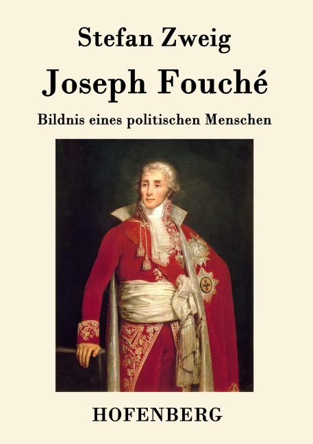 Joseph Fouché - Stefan Zweig
