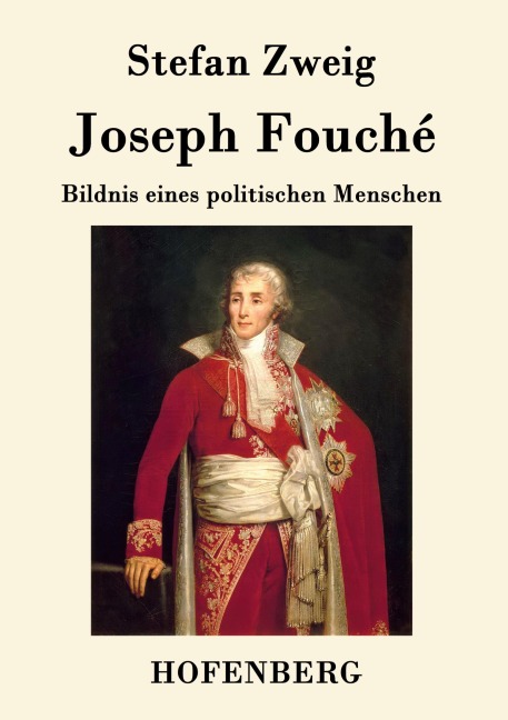 Joseph Fouché - Stefan Zweig