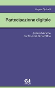 Partecipazione digitale. Ipotesi didattiche per la scuola democratica - Angela Spinelli
