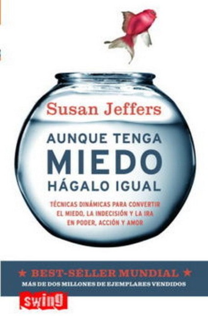 Aunque tenga miedo, hágalo igual - Susan Jeffers