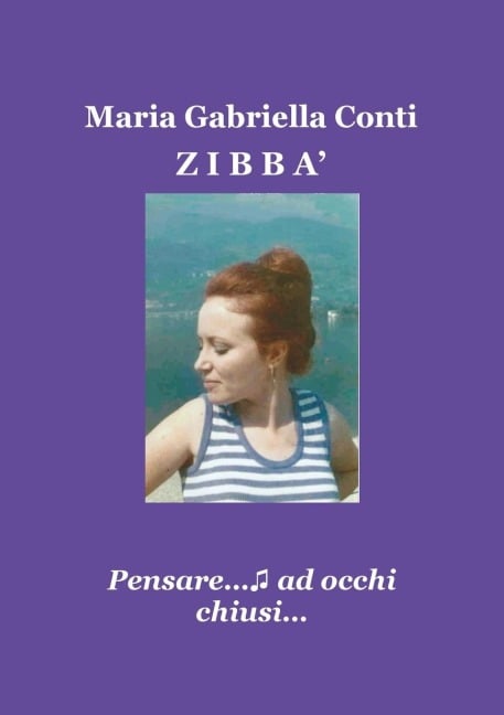 ZIBBA' - Pensare...ad occhi chiusi... - Maria Gabriella Conti