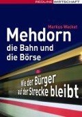 Mehdorn, die Bahn und die Börse - Markus Wacket