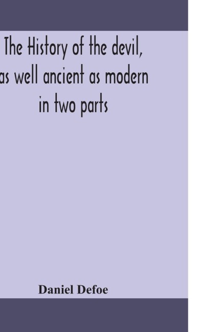 The history of the devil, as well ancient as modern - Daniel Defoe