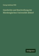 Cover-Bild zum Titel 'Geschichte und Beschreibung der Nürnbergischen Universität Altdorf' von 'Georg Andreas Will'