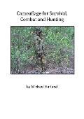 Camouflage for Survival Combat an Hunting - Mike Harland
