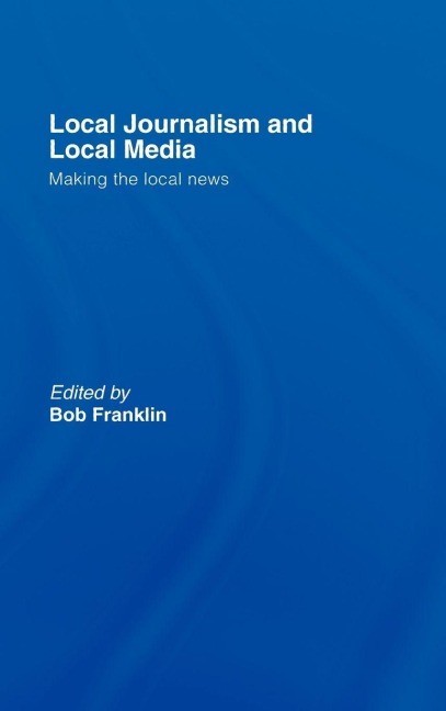 Local Journalism and Local Media - 