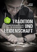 Cover-Bild zum Titel 'Tradition und Leidenschaft - Handwerkskünstler im Schwarzwald' von 'Astrid Lehmann'