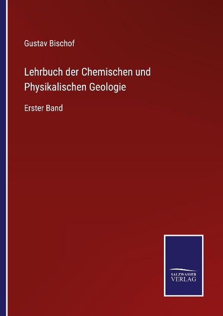 Lehrbuch der Chemischen und Physikalischen Geologie - Gustav Bischof