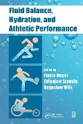 Fluid Balance, Hydration, and Athletic Performance - 