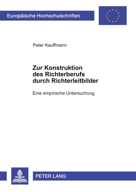Zur Konstruktion des Richterberufs durch Richterleitbilder - Peter Kauffmann