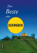 Cover-Bild zum Titel 'Das Beste aus Schwaben' von 'Ute Böttinger, Notburg Geibel, Andrea Jenewein, Frank Rothfuss, Jochen Schmid'