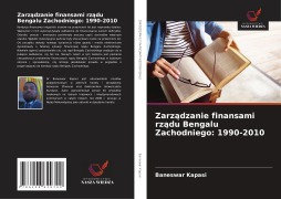 Cover-Bild zum Titel 'Zarz¿dzanie finansami rz¿du Bengalu Zachodniego: 1990-2010' von 'Baneswar Kapasi'