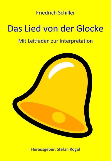 Das Lied von der Glocke - Friedrich Schiller