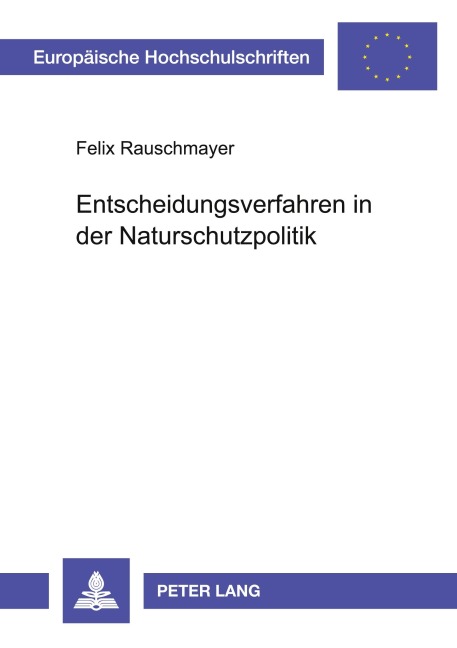 Entscheidungsverfahren in der Naturschutzpolitik - Felix Rauschmayer