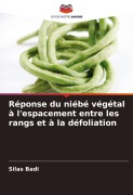 Cover-Bild zum Titel 'Réponse du niébé végétal à l'espacement entre les rangs et à la défoliation' von 'Silas Badi'
