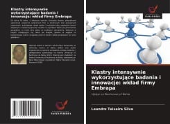 Klastry intensywnie wykorzystuj¿ce badania i innowacje: wk¿ad firmy Embrapa - Leandro Teixeira Silva