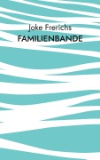 Cover-Bild zum Titel 'Familienbande' von 'Joke Frerichs'