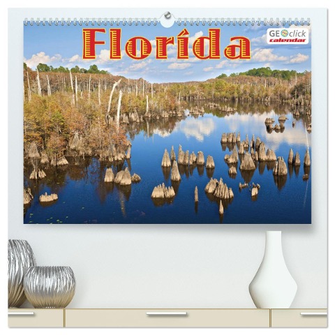 GEOclick calendar: Florida (hochwertiger Premium Wandkalender 2025 DIN A2 quer), Kunstdruck in Hochglanz - Klaus Feske