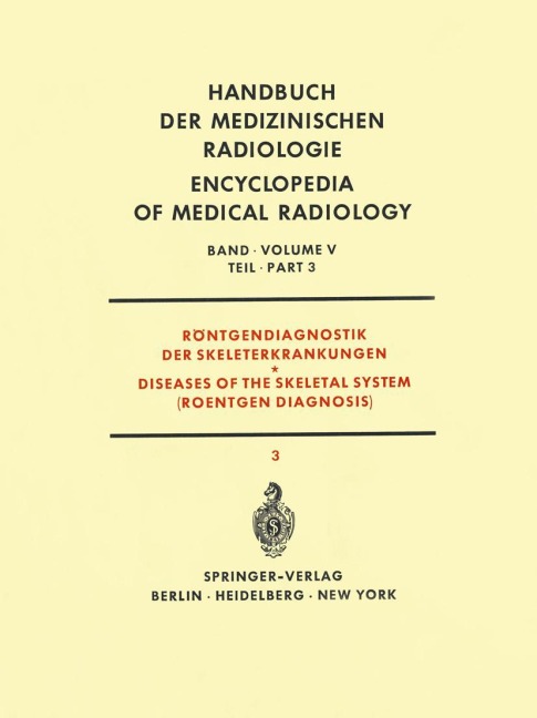 Röntgendiagnostik der Skeleterkrankungen Teil 3 / Diseases of the Skeletal System (Roentgen Diagnosis) Part 3 - Hugo Althoff, Eyvind Mosekilde, Franco Perassi, Rüdiger Seyss, F. Sommer