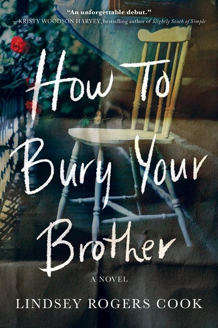 How to Bury Your Brother - Lindsey Rogers Cook