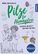 Cover-Bild zum Titel 'Pilze für Ahnungslose' von 'Véro (Veronika) Mischitz'