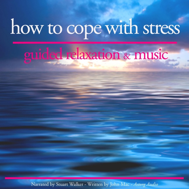 How to cope with stress - John Mac