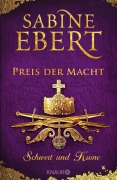 Cover-Bild zum Titel 'Schwert und Krone - Preis der Macht' von 'Sabine Ebert'