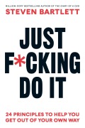 Cover-Bild zum Titel 'Just F*cking Do It' von 'Steven Bartlett'