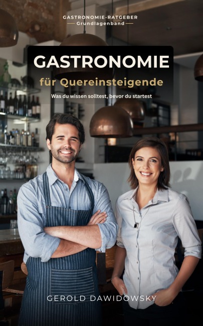 Gastronomie für Quereinsteigende - Gerold Dawidowsky