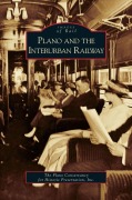 Cover-Bild zum Titel 'Plano and the Interurban Railway' von 'Plano Conservancy for Historic Preservat'