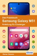 Cover-Bild zum Titel 'Das Praxisbuch Samsung Galaxy M51 - Anleitung für Einsteiger' von 'Rainer Gievers'