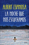 Cover-Bild zum Titel 'La Noche Que Nos Escuchamos / The Night We Heard Each Other' von 'Albert Espinosa'
