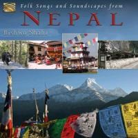 Folk Songs And Soundscapes From Nepal - Bishwo Shahi